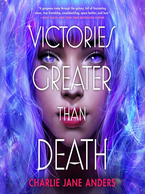 Title details for Victories Greater Than Death by Charlie Jane Anders - Wait list